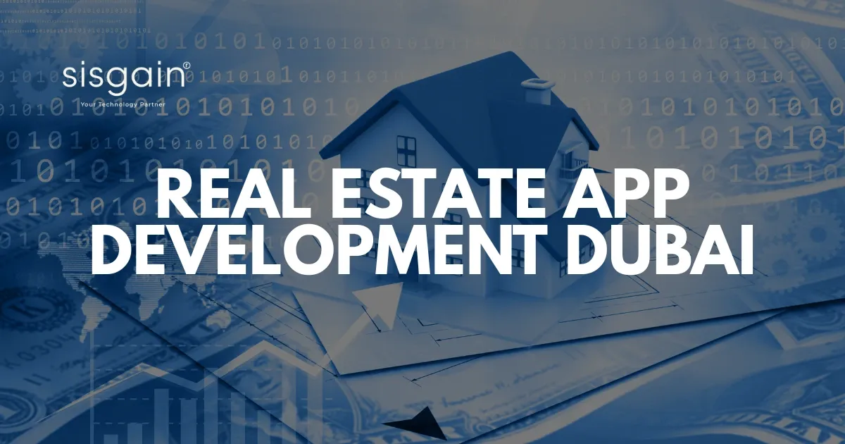 Real Estate App Development Services in Dubai | SISGAIN
