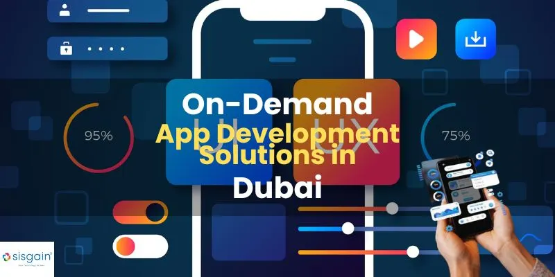 Who Provides the Best On-Demand App Development Solutions in Dubai?