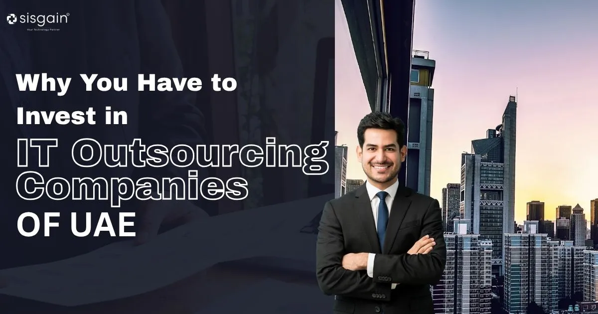 Why You Have to Invest in IT Outsourcing Companies in the UAE
