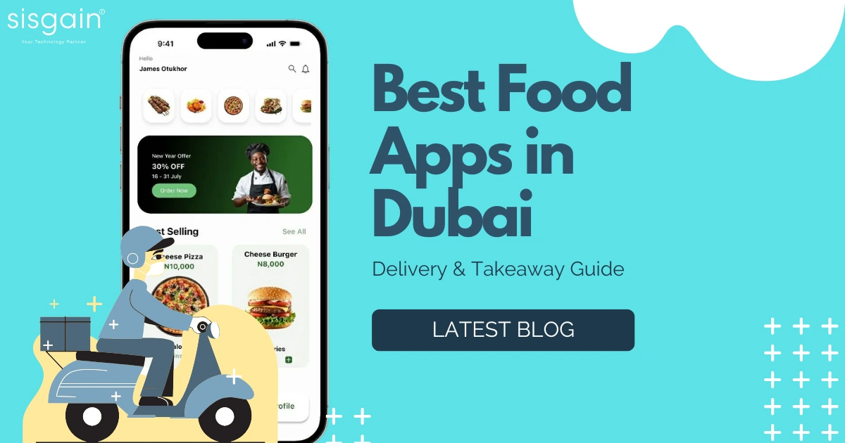 Best Food Apps in Dubai 2025: Delivery & Takeaway Guide