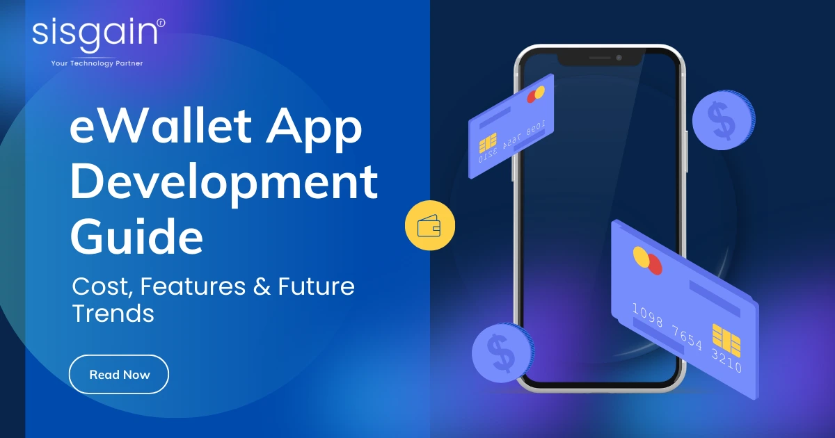 eWallet App Development Guide: Cost, Features & Future Trends