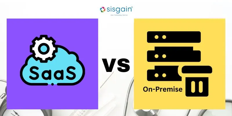 SaaS or On-Premise: What’s Best for Healthcare Software Development?