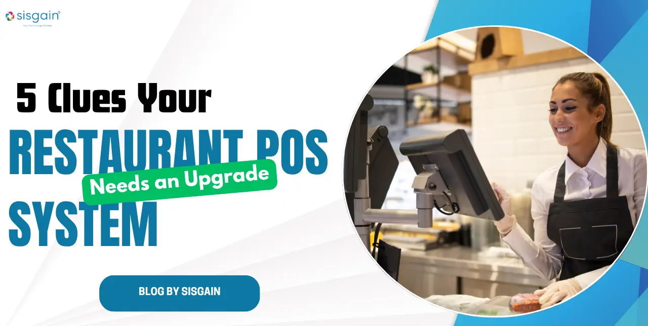 5 Clues Your Restaurant POS System Needs an Upgrade