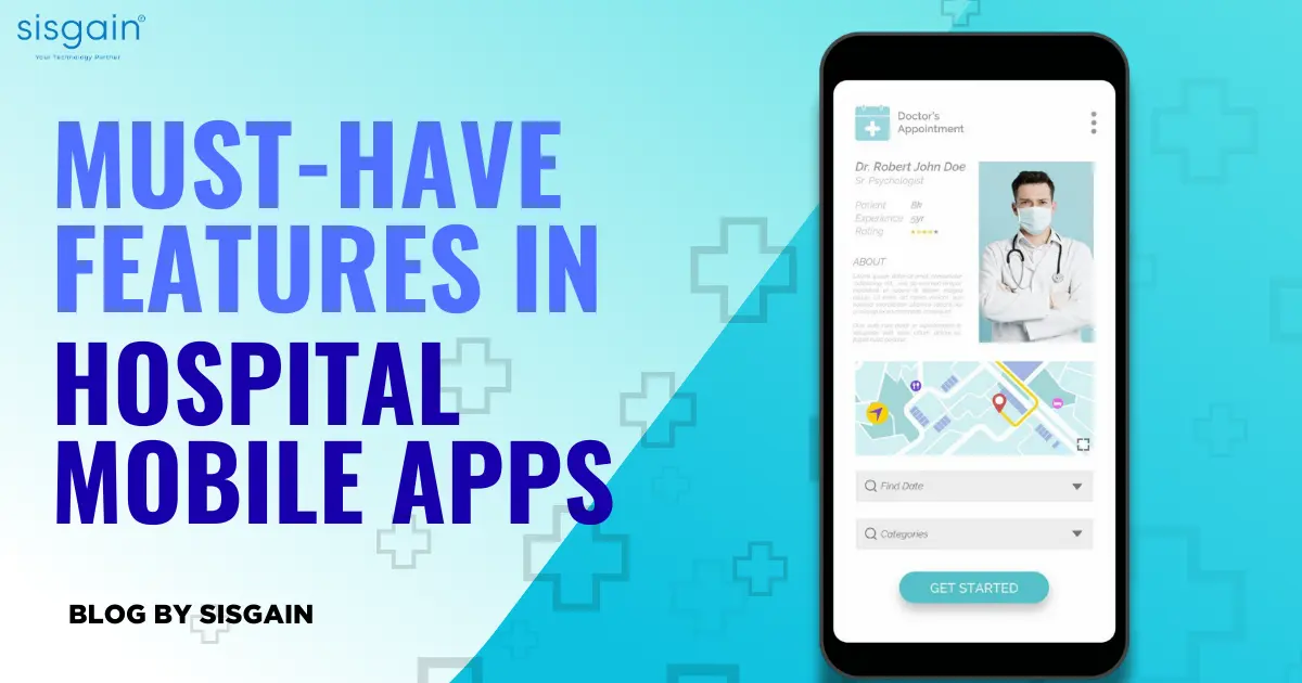Must-Have Features in Hospital Mobile Apps to Supercharge Patient Engagement