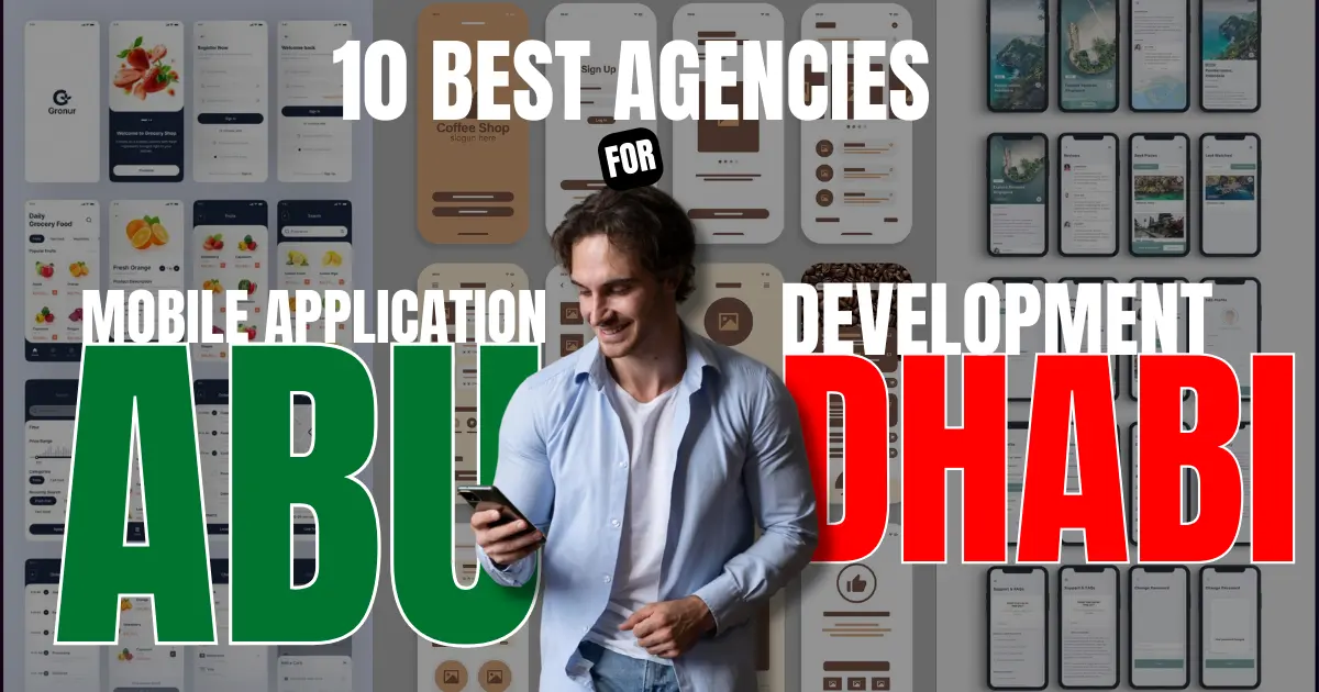 10 Best Agencies for Mobile Application Development in Abu Dhabi