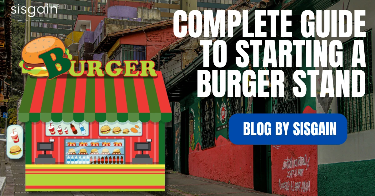 Complete Guide to Starting a Burger Stand: Tips, Tools & Tricks for Beginners