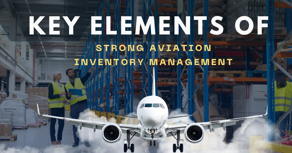 Key Elements of Strong Aviation Inventory Management