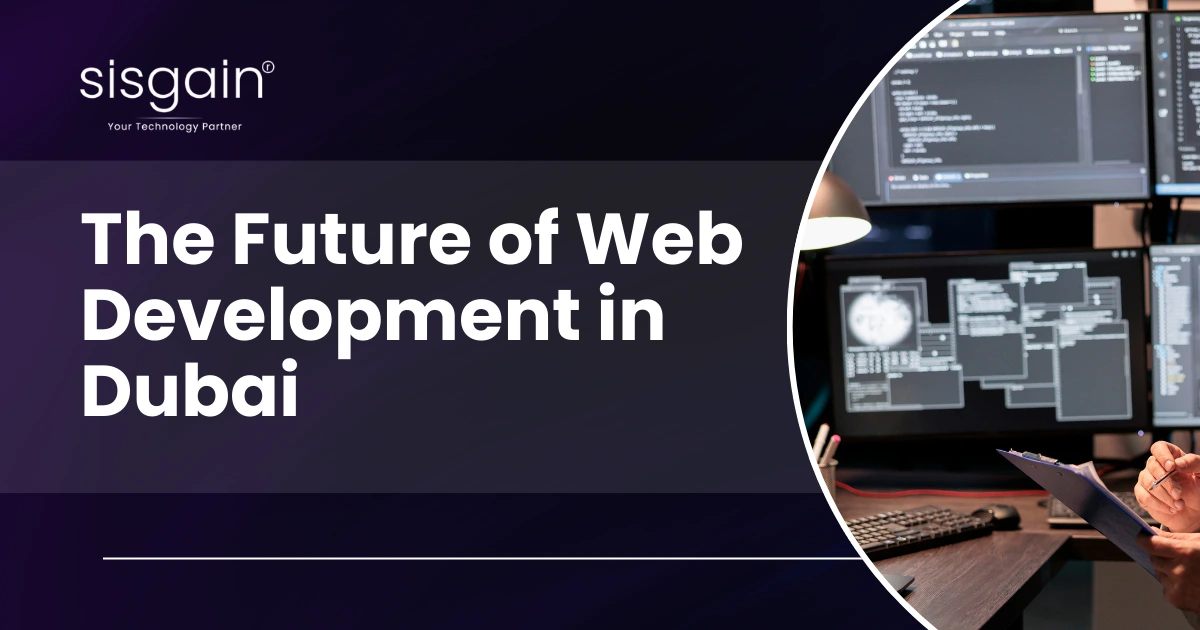 The Future of Web Development in Dubai: What’s Next