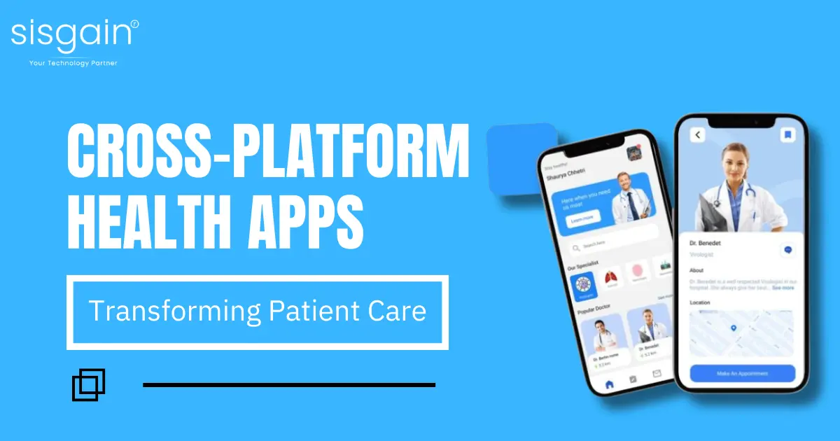 How Cross-Platform Health Apps Transforming Patient Care
