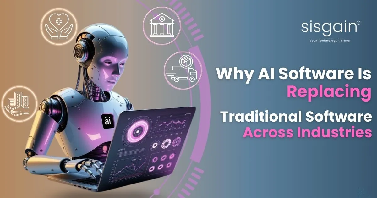 Why AI Software Is Replacing Traditional Software Across Industries