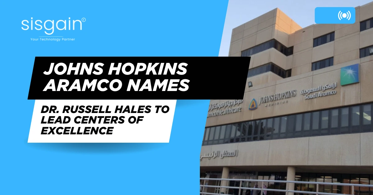 Johns Hopkins Aramco Healthcare Appoints Dr. Russell Hales to Lead Centers of Excellence, Strengthening Specialized Care in the Kingdom