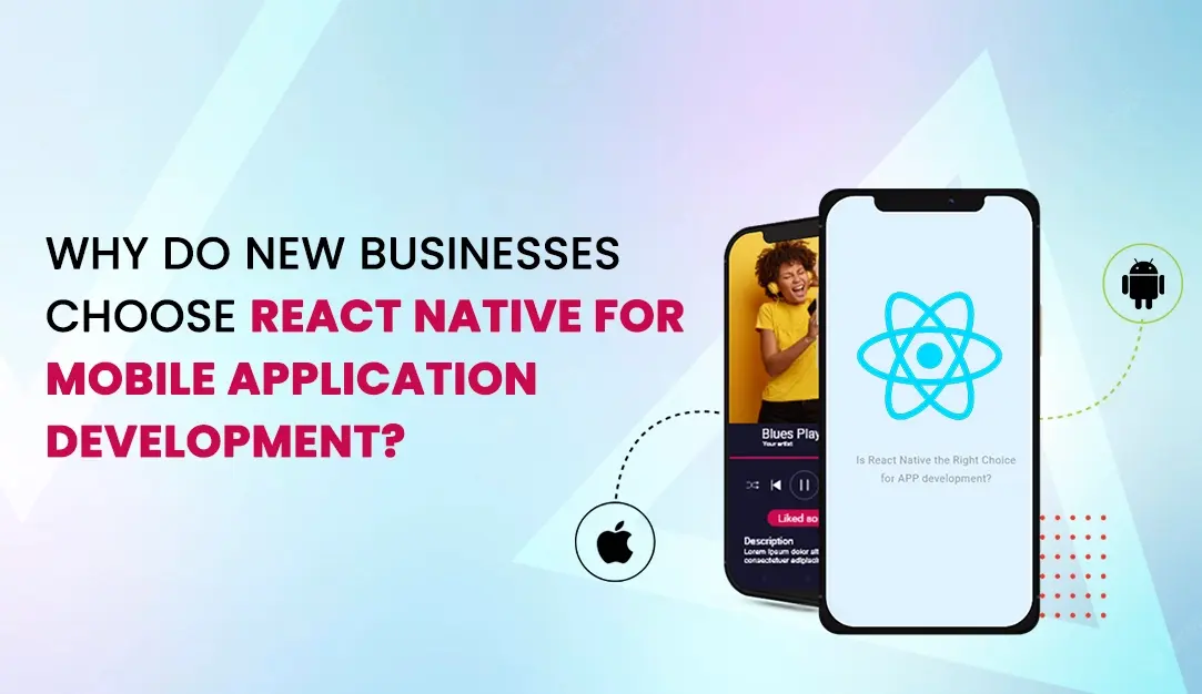 why do new businesses choose react native for mobile application development