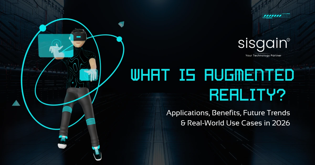 What Is Augmented Reality? Applications, Benefits, Future Trends & Real-World Use Cases in 2026