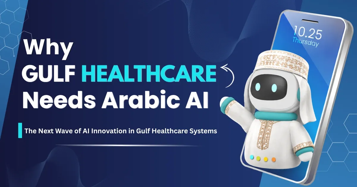 Why Every Gulf Healthcare Provider Needs an Arabic Medical AI Assistant