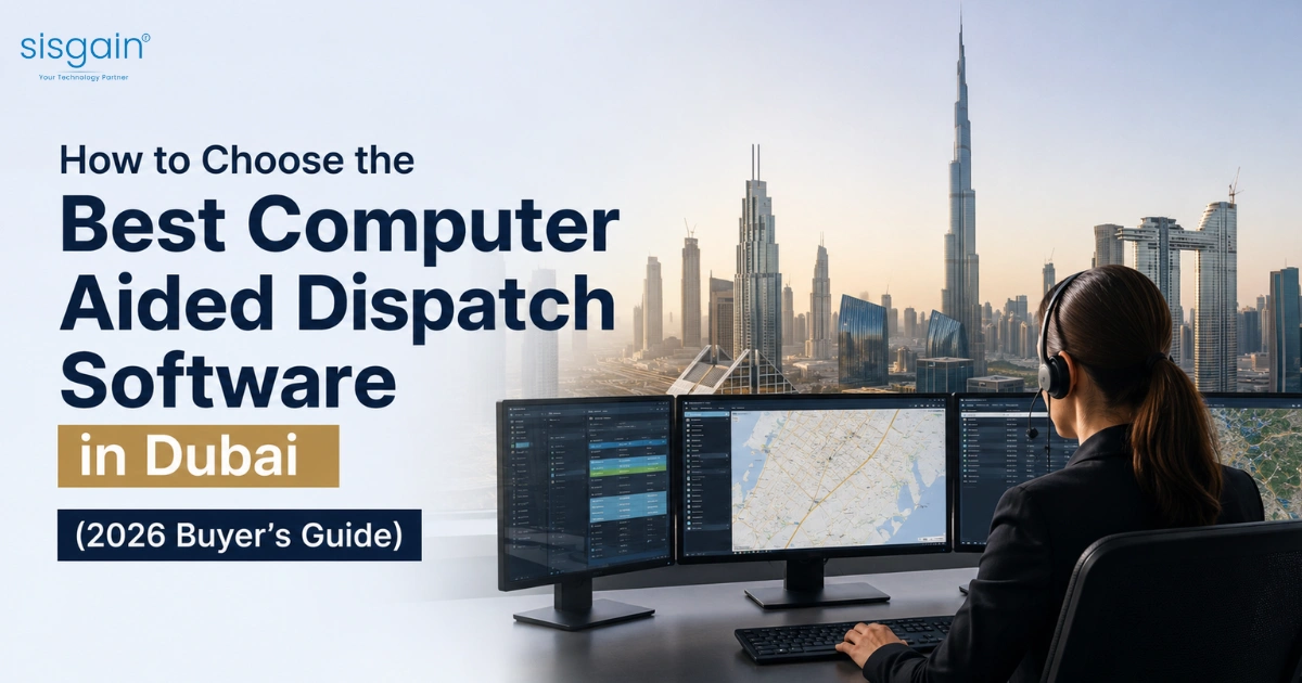 How to Choose the Best Computer Aided Dispatch Software in Dubai (2026 Buyer's Guide)