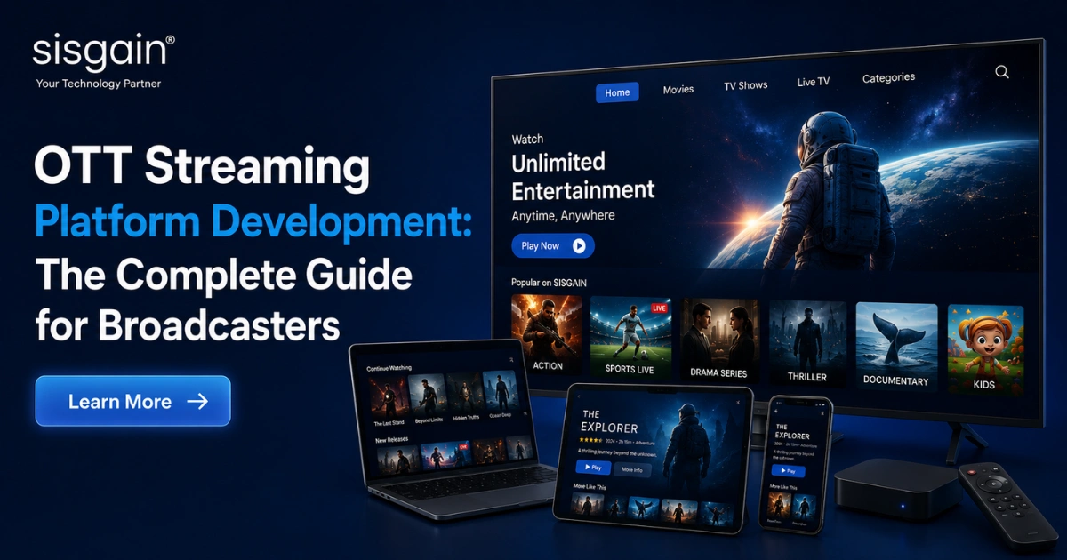 OTT Streaming Platform Development: The Complete Guide for Broadcasters