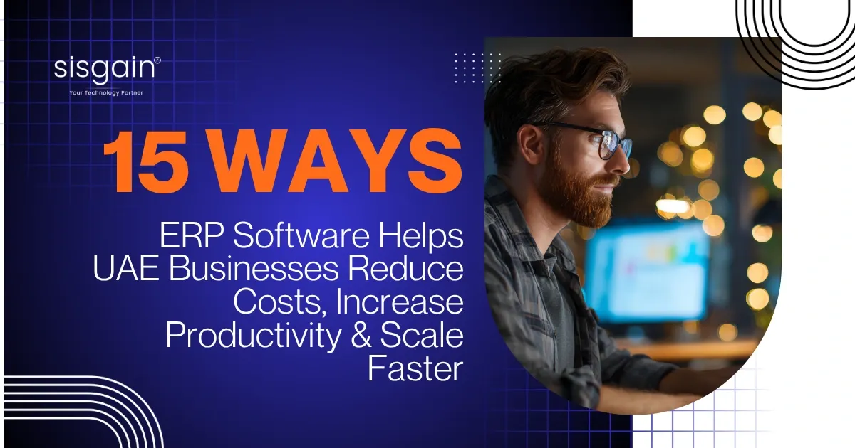 15 Ways ERP Software Helps UAE Businesses Reduce Costs, Increase Productivity & Scale Faster