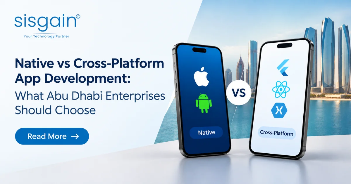 Native vs Cross-Platform App Development: What Abu Dhabi Enterprises Should Choose