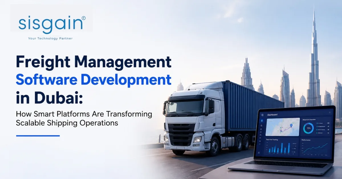 Freight Management Software Development in Dubai: How Smart Platforms Are Transforming Scalable Shipping Operations