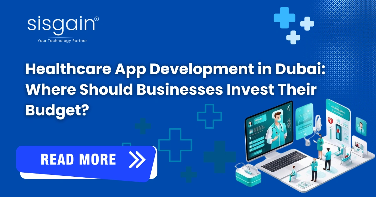 Healthcare App Development in Dubai: Where Should Businesses Invest Their Budget? banner