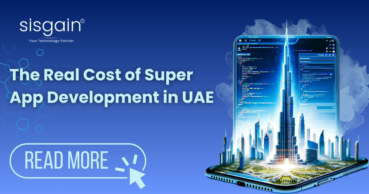 The Real Cost of Super App Development in UAE: What Businesses Need to Know Before Investing banner