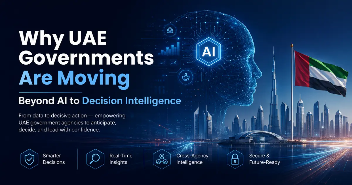 Why UAE Governments Are Moving Beyond AI to Decision Intelligence banner
