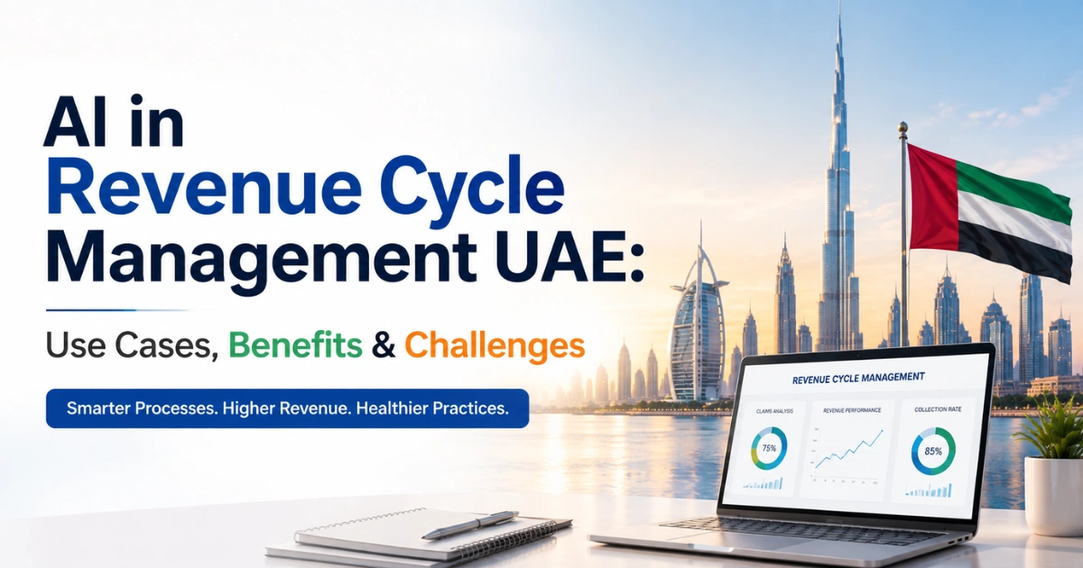 AI in Revenue Cycle Management UAE: Use Cases, Benefits & Challenges