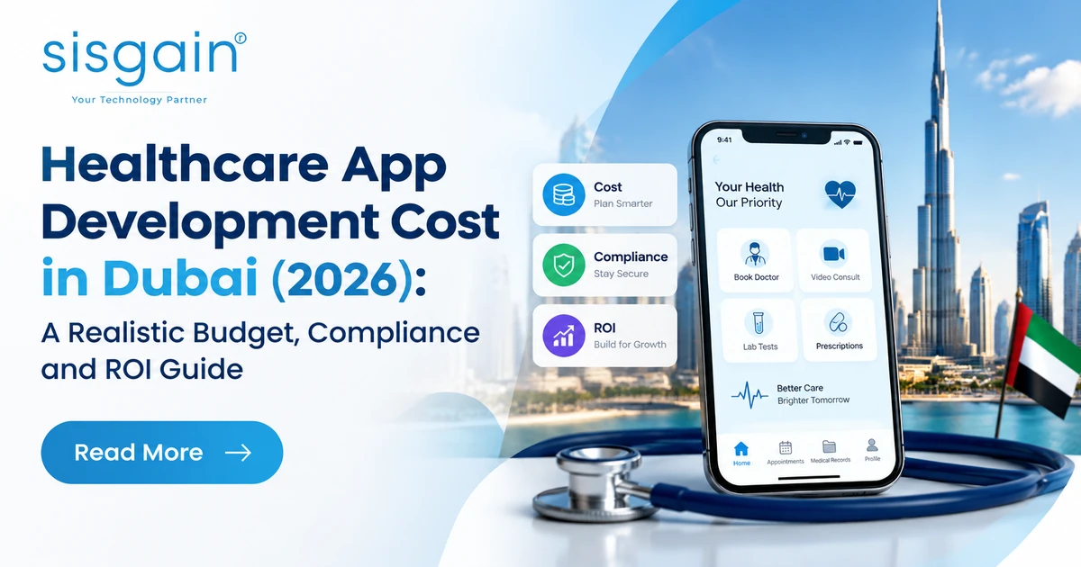 Healthcare App Development Cost in Dubai (2026): A Realistic Budget, Compliance and ROI Guide