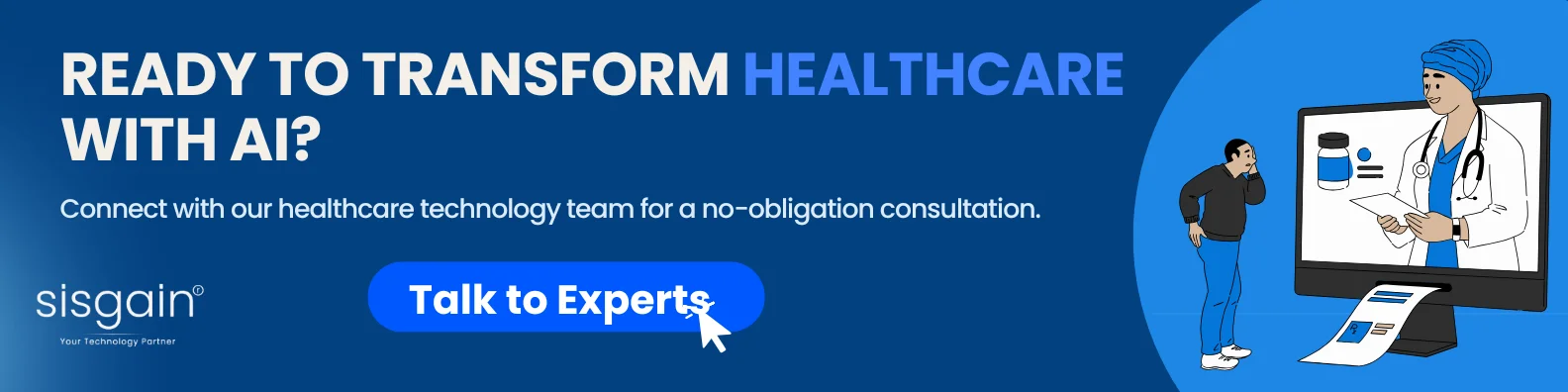 CTA image promoting AI-powered healthcare solutions, featuring a telemedicine doctor illustration, healthcare technology visuals, and a call-to-action to connect with SISGAIN experts for a free consultation.