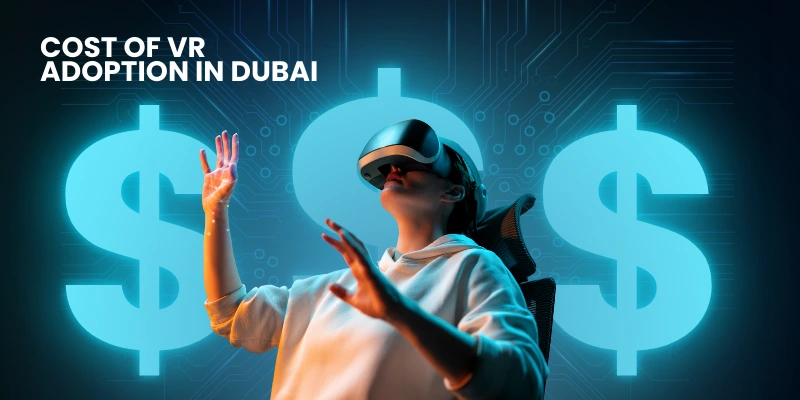 cost of vr adoption in dubai
